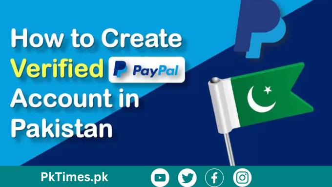 A Step-by-Step Guide to Creating a PayPal Account in Pakistan